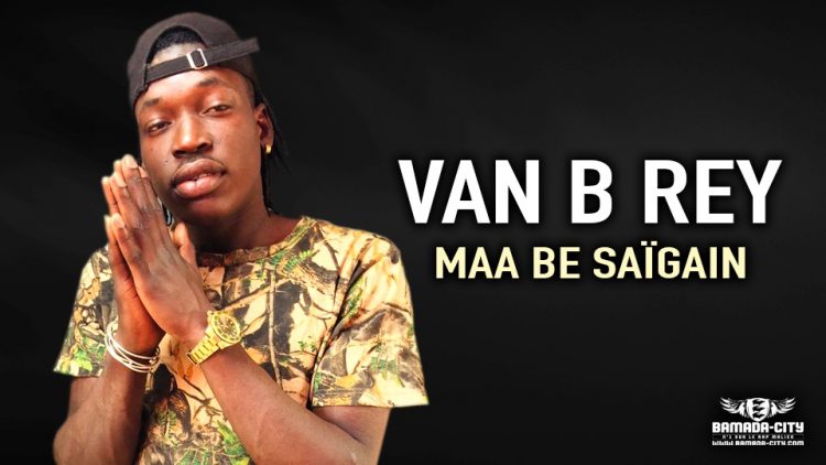 VAN B REY - MAA BE SAÏGAIN - Prod by POTTER QUALITÉ