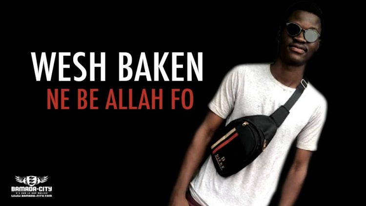 WESH BAKEN - NE BE ALLAH FO - Prod by HB PROD