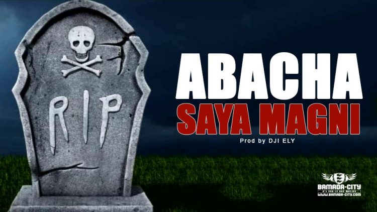 ABACHA - SAYA MAGNI - Prod by BAH ELDJI