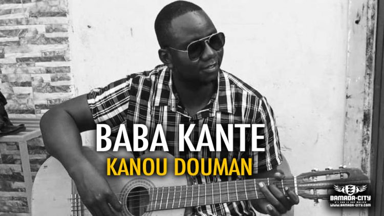 BABA KANTE - KANOU DOUMAN - Prod by LUKA PROD