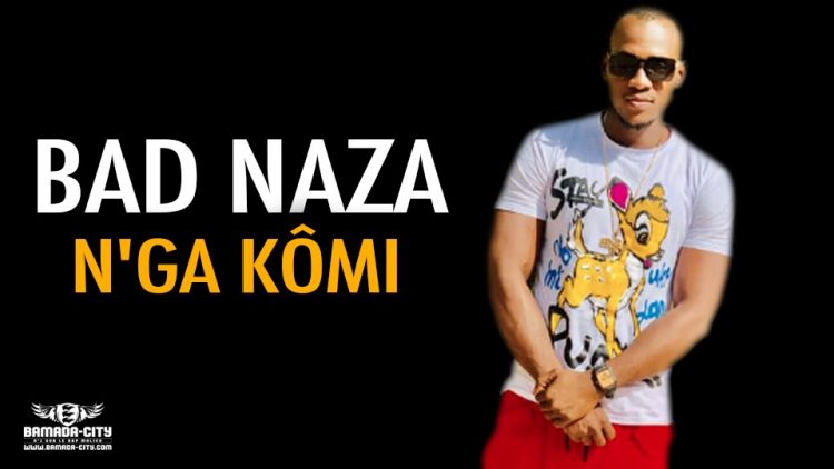 BAD NAZA - N'GA KÔMI - Prod by AXI ONE MUSIC