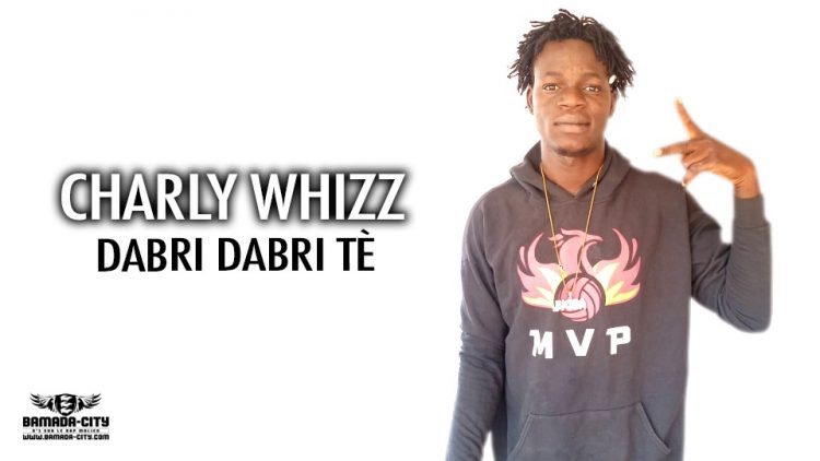 CHARLY WHIZZ - DABRI DABRI TÈ - Prod by DINA ONE