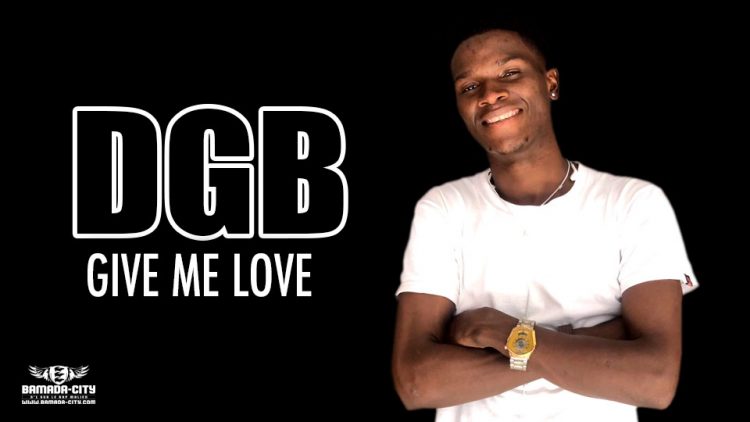 DGB - GIVE ME LOVE - Prod by PIZARRO ( BAMADA CITY)
