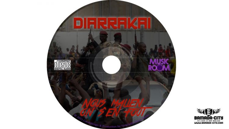 DIARRAKAI - MALIEN ON S'EN FOU - Prod by MUSIC ROOM