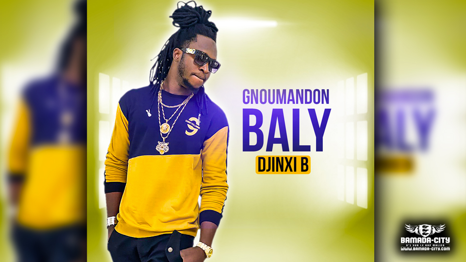 DJINXI B GNOUMANDON BALY Son Officiel BAMADA CITY djinxi-b-gnoumandon-baly-son-officiel-bamada-city