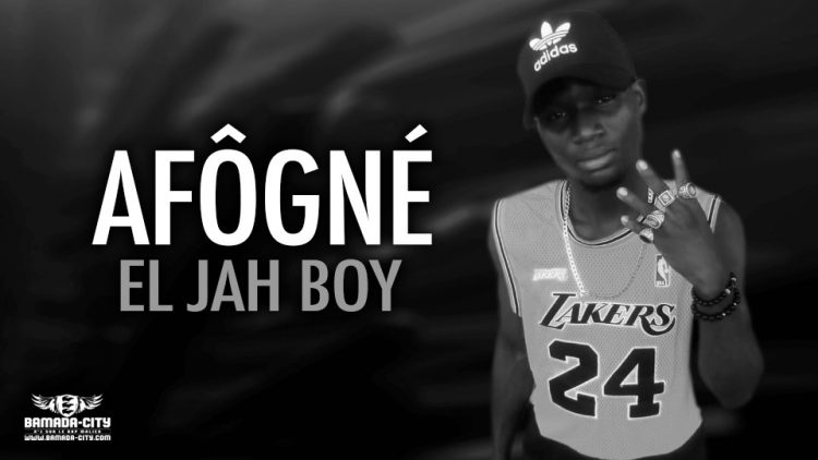 EL JAH BOY - AFÔGNÉ - Prod by PETIT ONE ON THE BEAT