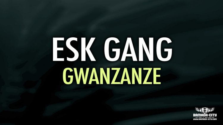 ESK GANG - GWANZANZE - Prod by PIPA PROD