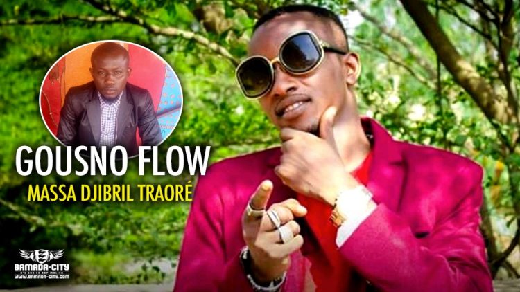 GOUSNO FLOW - MASSA DJIBRIL TRAORÉ - Prod by LAFIA PROD