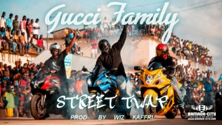 GUCCI FAMILY - STREET TWAP - Prod by WIZ KAFRI