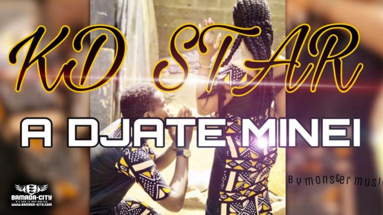 KD STAR - A DJATE MINEI - Prod by MONSTER MUSIC