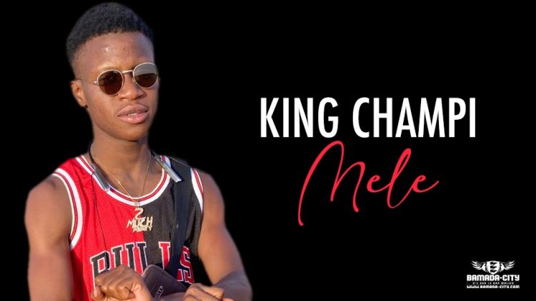 KING CHAMPI - MELE - Prod by DER B