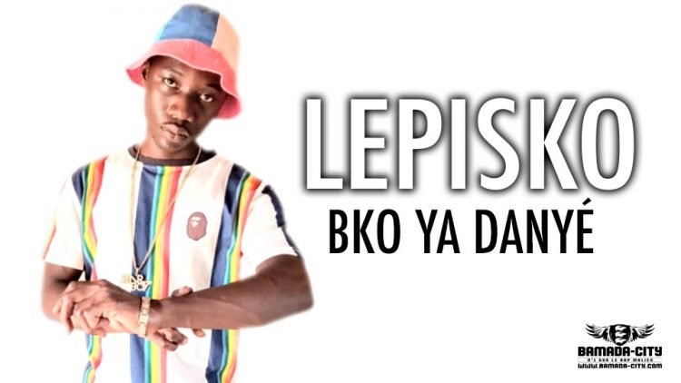 LEPISKO - BKO YA DANYÉ - Prod by YEBISKO