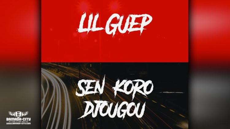 LIL GUEP - SEN KÔRÔ DJOUGOU - Prod by VISKO ON THE BEAT