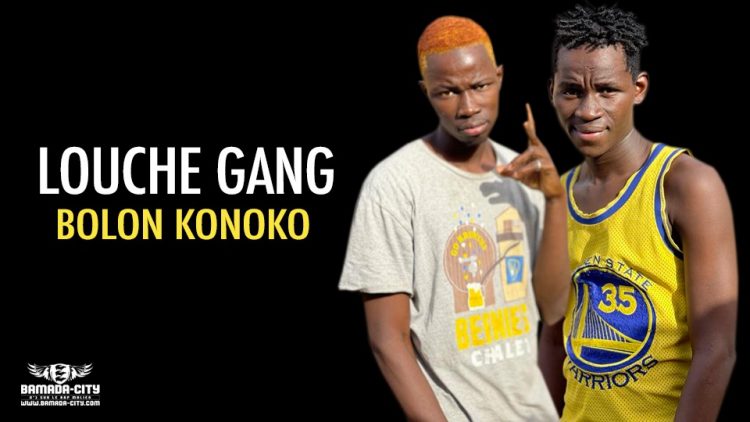 LOUCHE GANG - BOLON KONOKO - Prod by LION KING