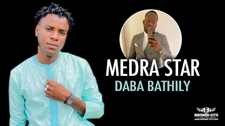 MEDRA STAR - DABA BATHILY - Prod by LIL B