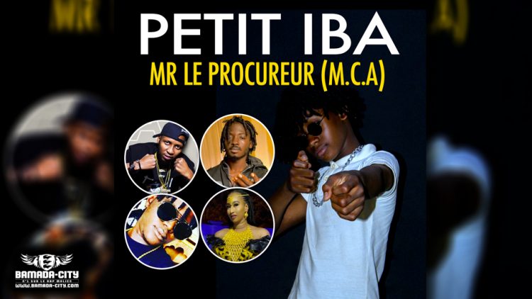 PETIT IBA - MR LE PROCUREUR (M.C.A) - Prod by BAYONCE MUSIC