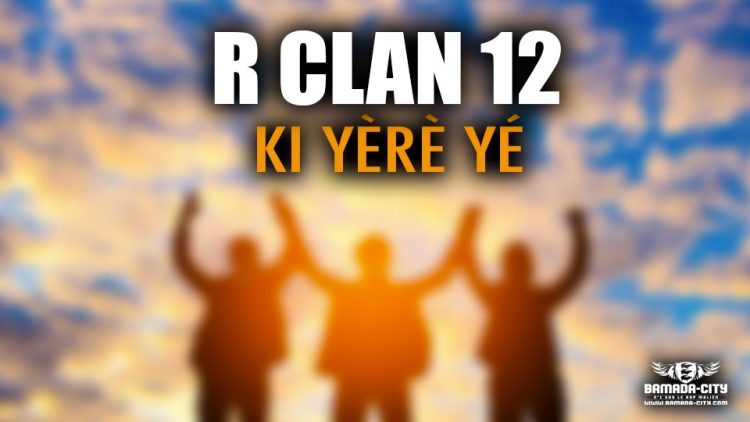 R CLAN 12 - KI YÈRÈ YÉ - Prod by MISTER COOL ON DA TRACK