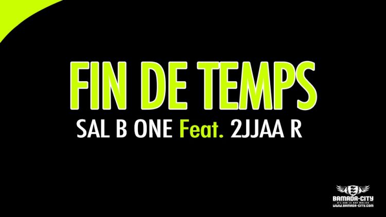 SAL B ONE Feat 2JJAA R - FIN DE TEMPS - Prod by NICO