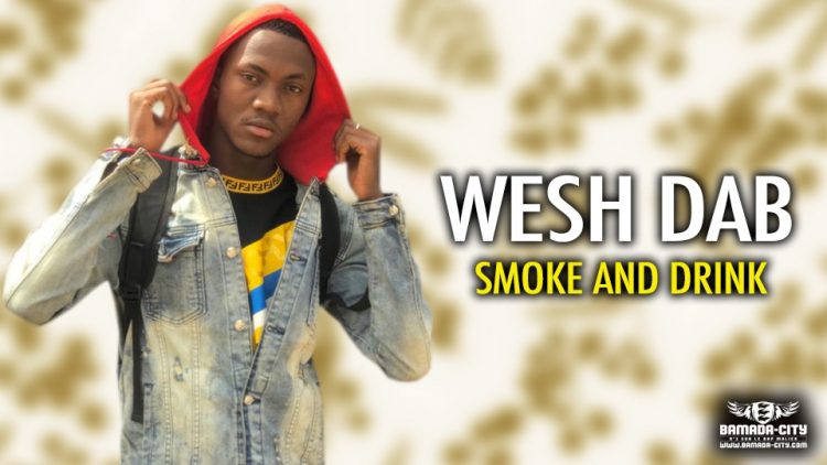 WESH DAB - SMOKE AND DRINK - Prod by BLAIM MUSIC