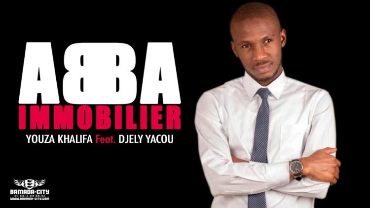 YOUZA KHALIFA Feat. DJELY YACOU - ABBA IMMOBILIER - Prod by KERLY