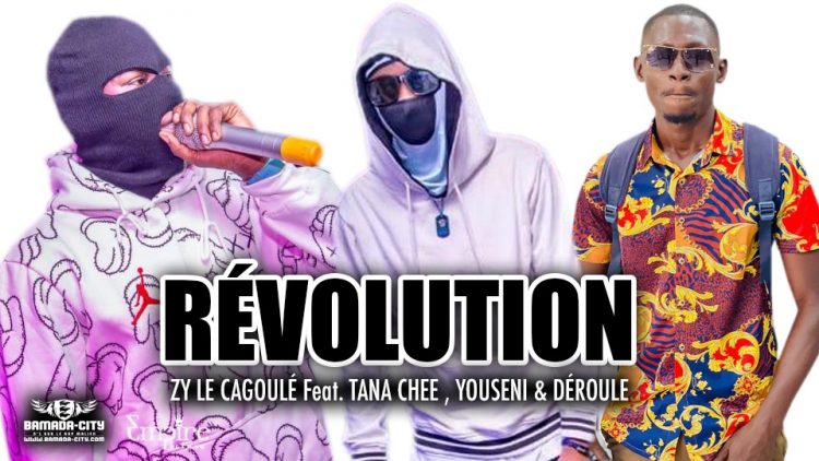 ZY LE CAGOULÉ Feat. TANA CHEE , YOUSENI & DÉROULE - RÉVOLUTION - Prod by PIZARRO