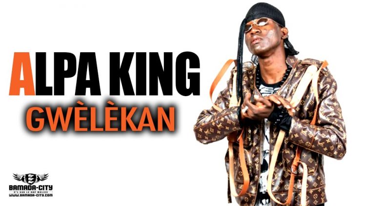 ALPA KING - GWÈLÈKAN - Prod by PIZARRO