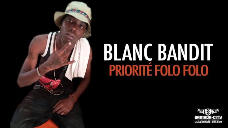 BLANC BANDIT - PRIORITÉ FOLO FOLO - Prod by SANGOS