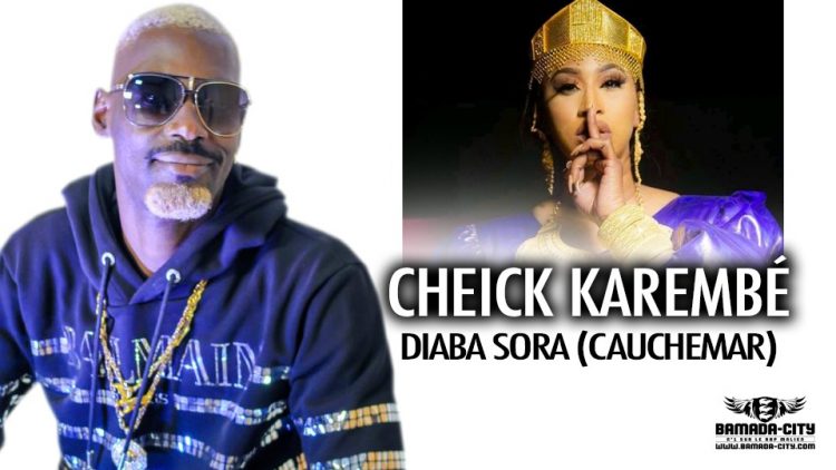 CHEICK KAREMBÉ - DIABA SORA ( CAUCHEMAR) Prod by CHEICK TRAP BEAT