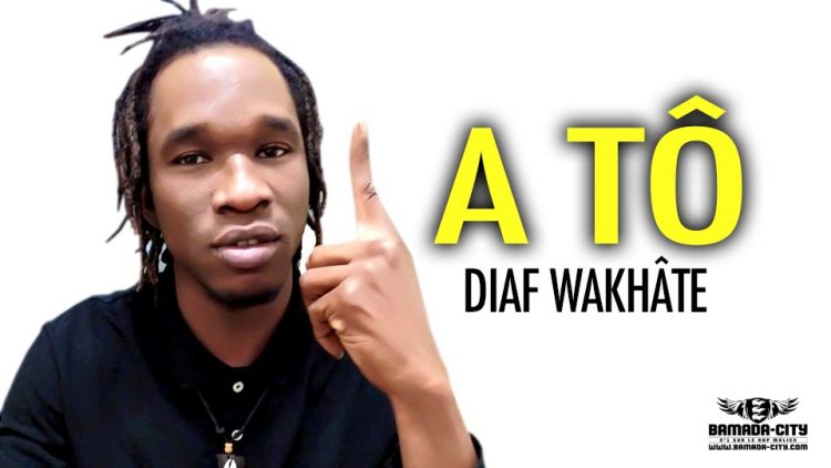 DIAF WAKHÂTE - A TÔ - Prod by VOICE AND BEAT