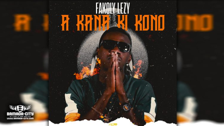 FAKOLY LEZY - A KANA KI KONO - Prod by PRINZ BEATZ