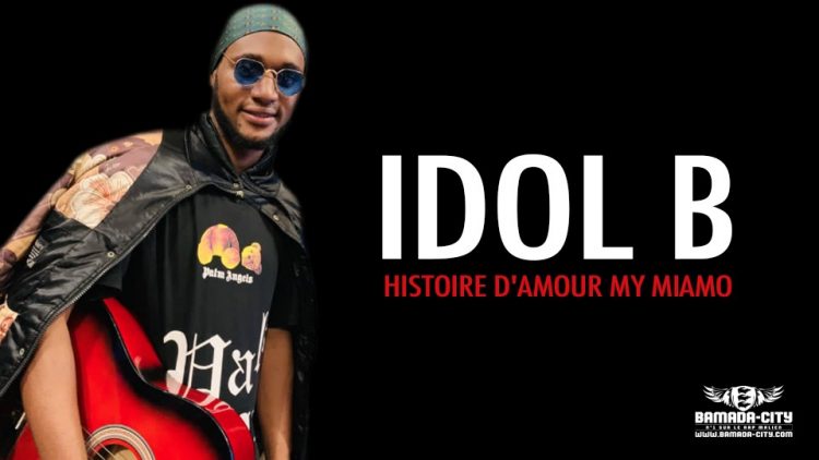 IDOL B - HISTOIRE D'AMOUR M'Y MIAMO - Prod YANG MOH IZI