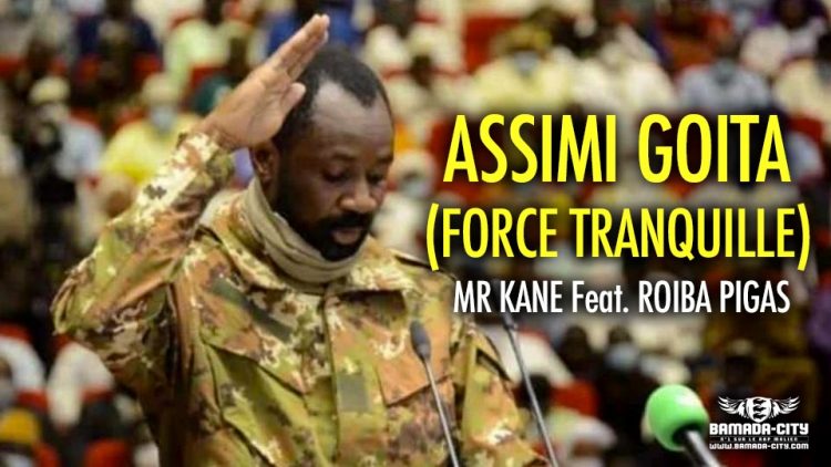 MR KANE Feat. ROIBA PIGAS - ASSIMI GOITA (FORCE TRANQUILLE) - Prod by BP RECORDZ & KD ON THE TRACK