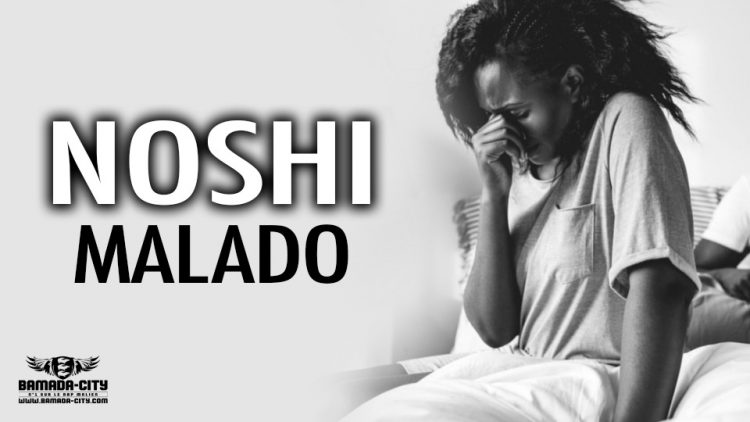 NOSHI - MALADO - Prod by LVDS