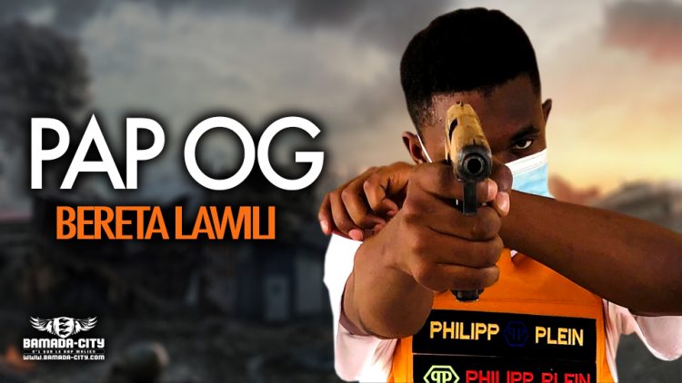 PAP OG - BERETA LAWILI - Prod by DOUCARA BEATZ