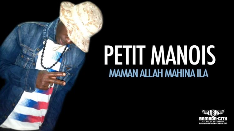 PETIT MANOIS - MAMAN ALLAH MAHINA ILA - Prod by H2MUSIC