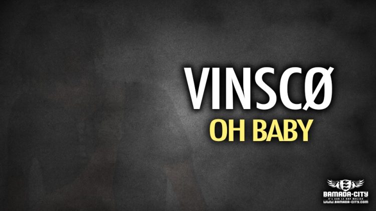 VINSCØ - OH BABY - Prod by ESCADRON & VINSCO LEVEL TRAP