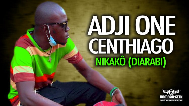 ADJI ONE CENTHIAGO - NIKAKÔ (DIARABI) extrait de l'album MOINEAU - Prod by BACKOZY BEATZ