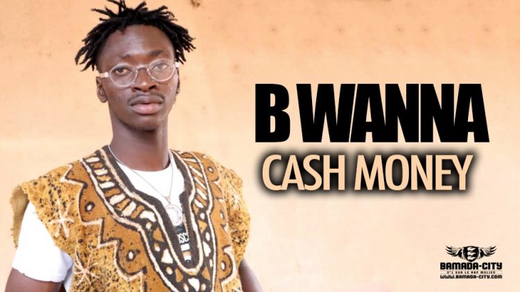 B WANNA - CASH MONEY - Prod by MISTER COOL