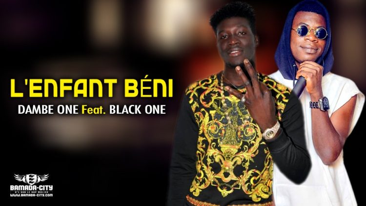 DAMBE ONE Feat. BLACK ONE - L'ENFANT BÉNI - Prod by WILLSON PROD