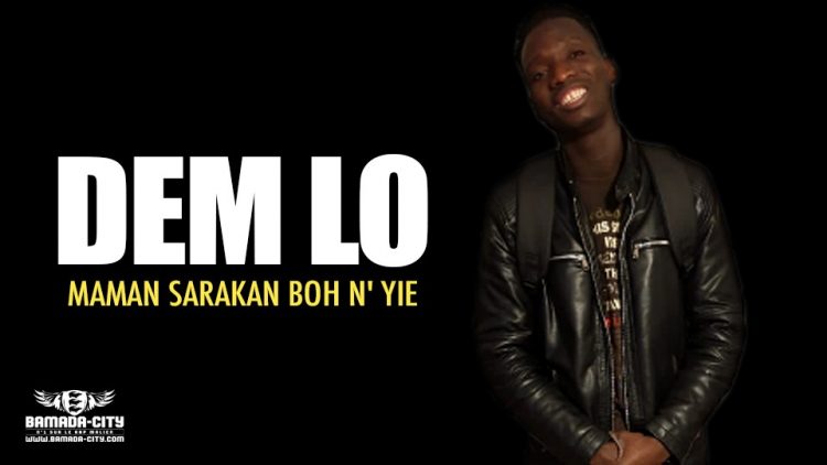 DEM LO - MAMAN SARAKAN BOH N' YIE - Prod by DEZIRA