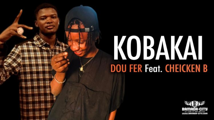 DOU FER Feat. CHEICKEN B - KOBAKAI - Prod by LIL VISKO