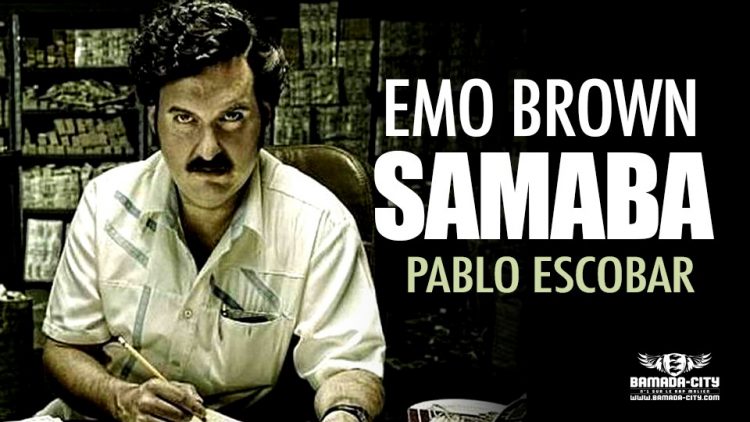 EMO BROWN SAMABA - PABLO ESCOBAR - Prod by DERBY