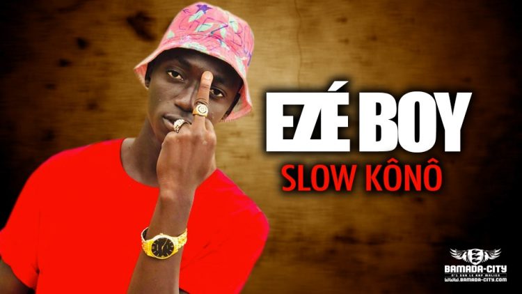 EZÉ BOY - SLOW KÔNÔ - Prod by R-WAN ON THE BEAT