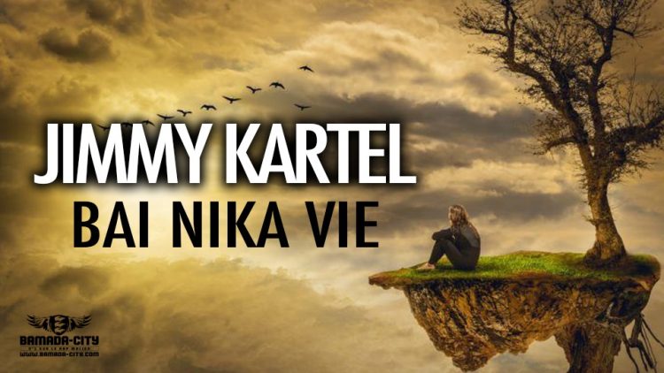 JIMMY KARTEL - BAI NIKA VIE - Prod by NEVA & P DEMKY