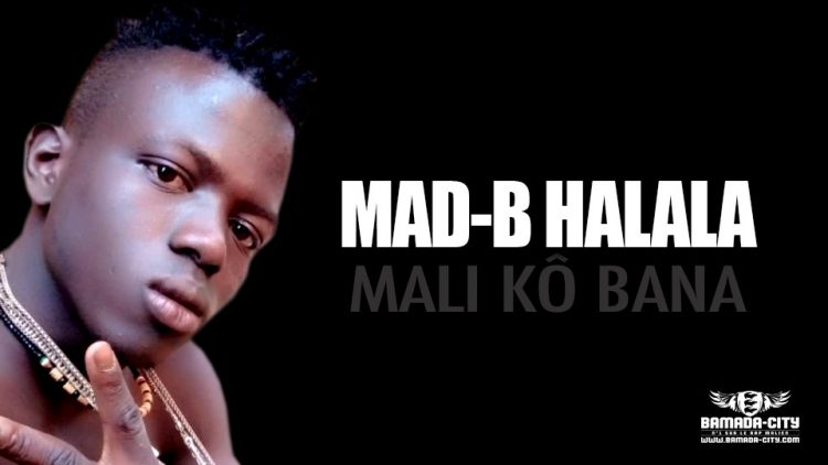 MAD-B HALALA - MALI KÔ BANA - Prod by MORGANE MUSIC