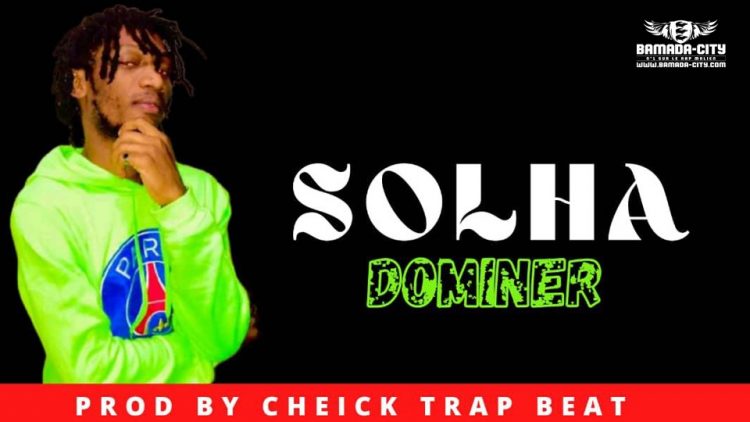 SOLHA - DOMINER - Prod by CHEICK TRAP BEATZ