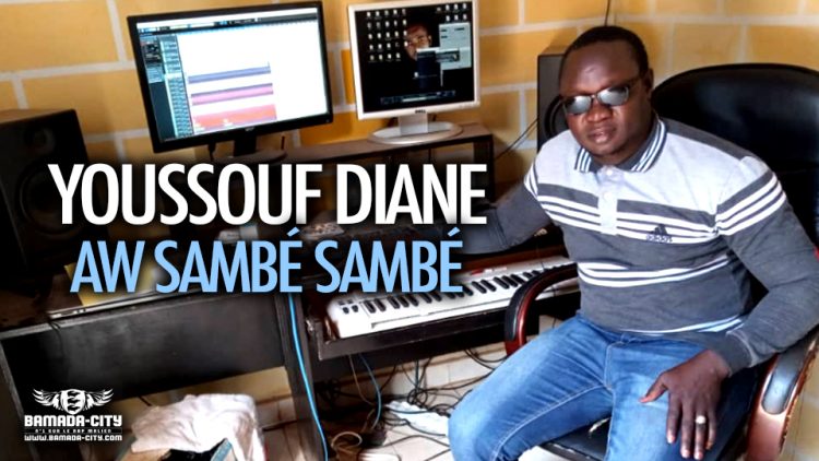 YOUSSOUF DIANE - AW SAMBÉ SAMBÉ - Prod by PETIT ONE