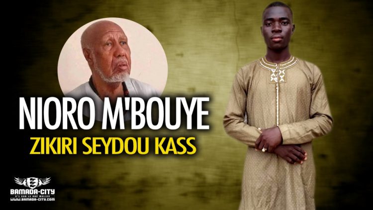 ZIKIRI SEYDOU KASS - NIORO M'BOUYE - Prod by MOULA ON THE BEAT