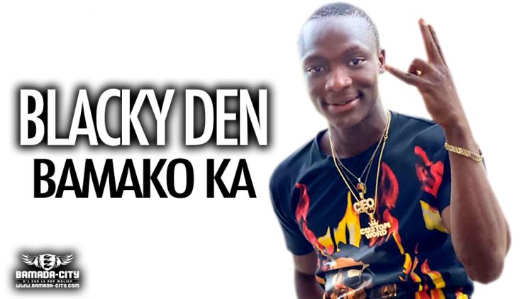 BLACKY DEN - BAMAKO KA