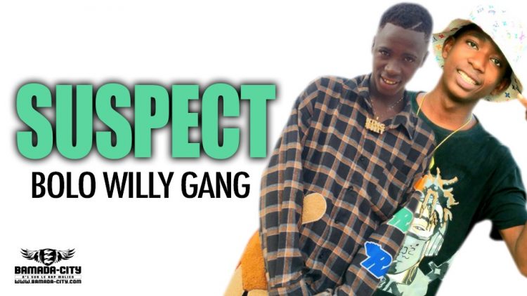 BOLO WILLY GANG - SUSPECT - Prod by DOUGA MASSA